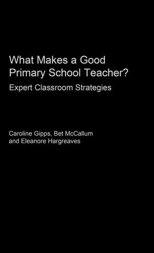 What Makes a Good Primary School Teacher? Expert Classroom Strategies
