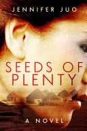 Seeds of Plenty: A Novel