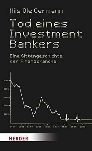 Tod eines Investmentbankers eine Sittengeschichte der Finanzbranche