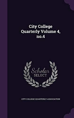 City College Quarterly Volume 4, No. 4