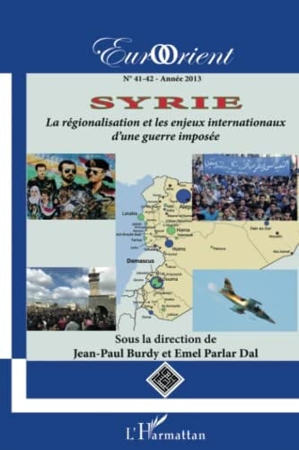 Syrie la régionalisation et les enjeux internationaux d'une guerre imposée