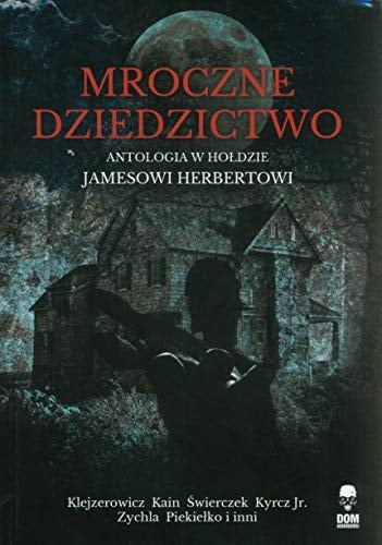 Mroczne dziedzictwo antologia w hołdzie Jamesowi Herbertowi