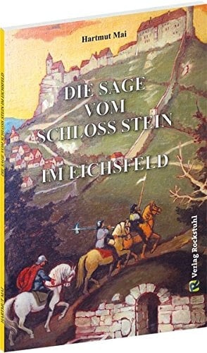 Die Sage vom Schloss Stein im Eichsfeld
