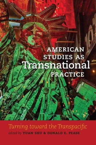 American Studies as Transnational Practice Turning Toward the Transpacific