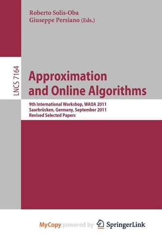 Approximation and Online Algorithms 9th International Workshop, WAOA 2011, Saarbrücken, Germany, September 8-9, 2011, Revised Selected Papers