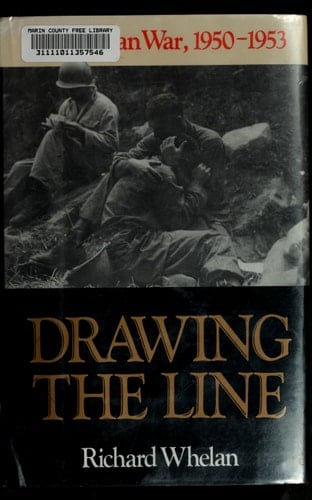 Drawing the Line The Korean War, 1950-1953