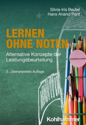 Lernen ohne Noten Alternative Konzepte der Leistungsbeurteilung