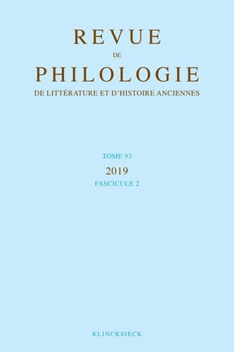 Revue de Philologie, de Litterature Et d'Histoire Anciennes Volume 93-2 Fascicule 2