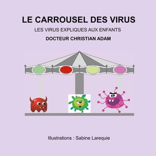 Le Carrousel des Virus les virus expliqués aux enfants