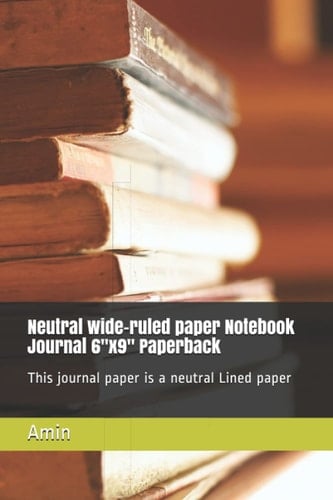Neutral wide-ruled paper Notebook Journal 6"x9" Paperback: This journal paper is a neutral Lined paper
