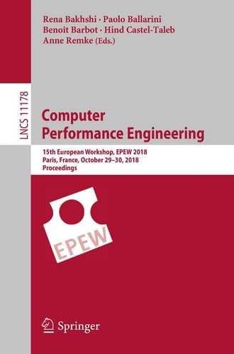 Computer Performance Engineering 15th European Workshop, EPEW 2018, Paris, France, October 29-30, 2018, Proceedings