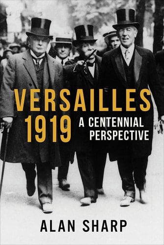 Versailles 1919 A Centennial Perspective