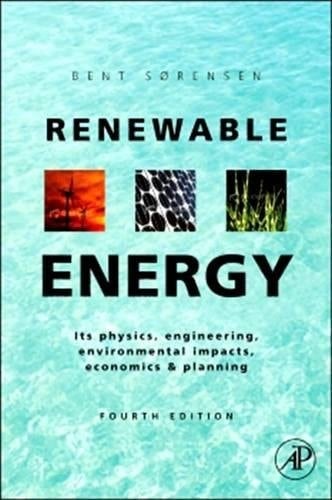 Renewable Energy Physics, Engineering, Environmental Impacts, Economics and Planning
