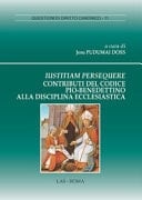 Iustitiam persequere contributo del codice pio-benedettino alla disciplina ecclesiastica