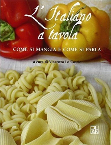 L'italiano a tavola come si mangia e come si parla