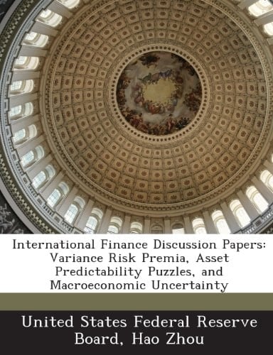 International Finance Discussion Papers: Variance Risk Premia, Asset Predictability Puzzles, and Macroeconomic Uncertainty