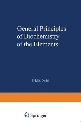 General Principles of Biochemistry of the Elements