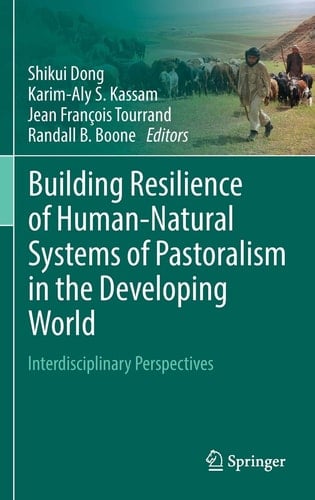 Building Resilience of Human-Natural Systems of Pastoralism in the Developing World Interdisciplinary Perspectives