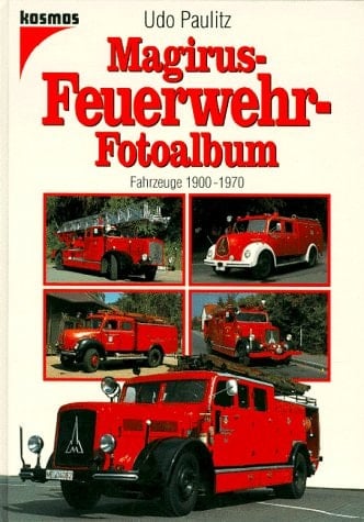 Magirus-Feuerwehr-Fotoalbum Fahrzeuge 1900 - 1970