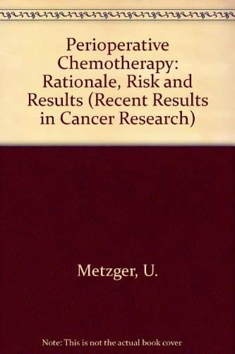 Perioperative Chemotherapy Rationale, Risk, and Results