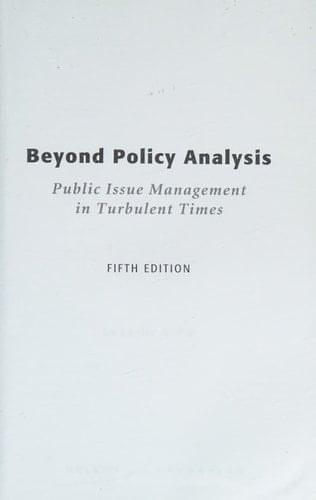 Beyond Policy Analysis Public Issue Management in Turbulent Times