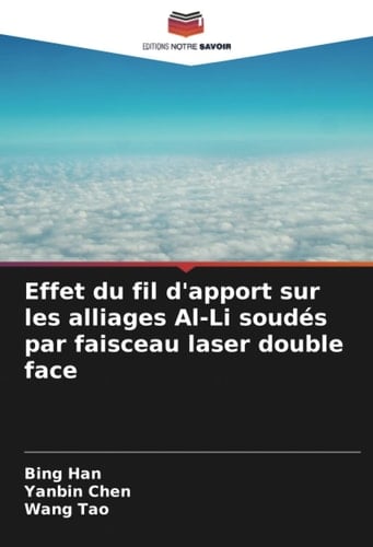 Effet du fil d'apport sur les alliages Al-Li soudés par faisceau laser double face (French Edition)