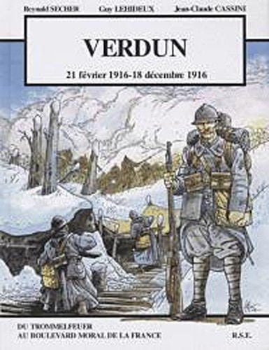 Verdun 21 février 1916 - 18 décembre 1916, du Trommelfeuer au boulevard moral de la France