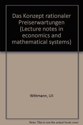 Das Konzept rationaler Preiserwartungen (Lecture notes in economics and mathematical systems) (German Edition)