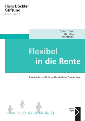 Flexibel in die Rente gesetzliche, tarifliche und betriebliche Perspektiven