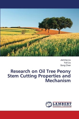 Research on Oil Tree Peony Stem Cutting Properties and Mechanism