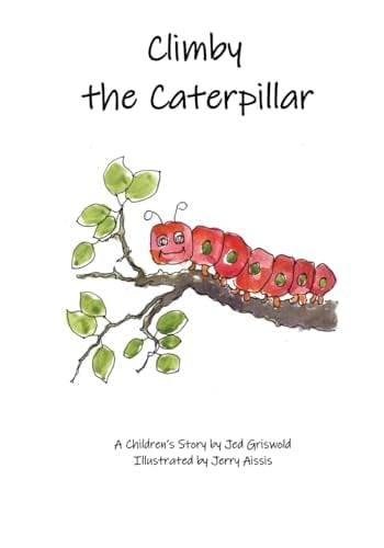 Climby the Caterpillar A Children's Story