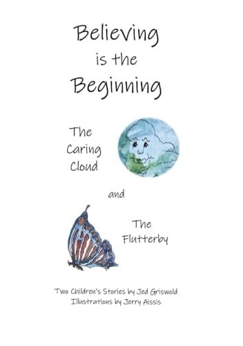 Believing Is the Beginning Two Children's Stories