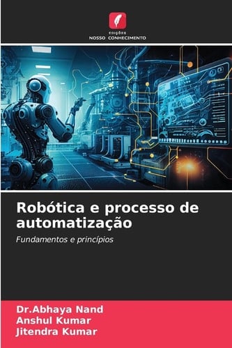 Robótica e processo de automatização (Portuguese Edition)