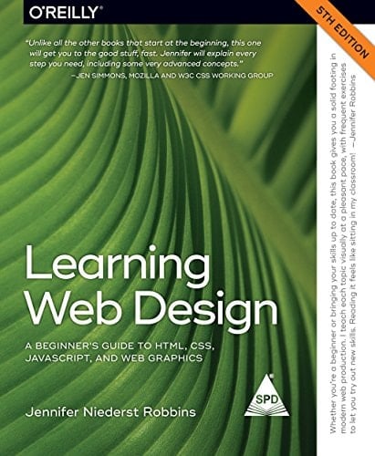 Learning Web Design: A Beginner's Guide to HTML, CSS, JavaScript, and Web Graphics