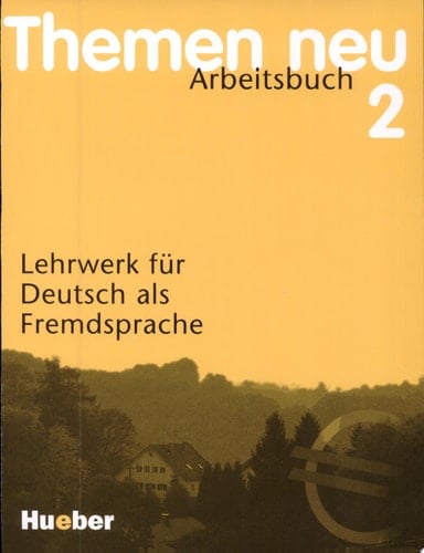 Themen neu 2 Lehrwerk für Deutsch als Fremdsprache. Arbeitsbuch