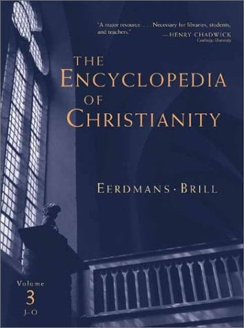 The Encyclopedia of Christianity: J-O (Encyclopedia of Christianity 3)