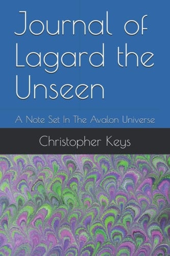 Journal of Lagard the Unseen A Note Set In The Avalon Universe