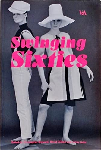 Swinging Sixties: Fashion in London and Beyond, 1955 - 1970