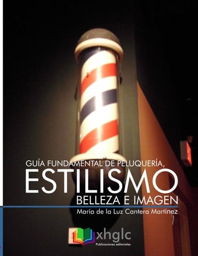Guía fundamental de peluquería, estilismo, belleza e imagen