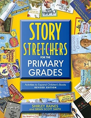 [Story S-T-R-E-T-C-H-E-R-S for the Primary Grades: Activities to Expand Children's Books] [Author: Raines, Shirley] [September, 2011]