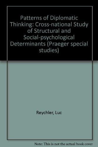 Patterns of diplomatic thinking: A cross-national study of structural and social-psychological determinants