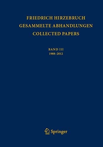 Gesammelte Abhandlungen - Collected Papers III 1988 - 2012