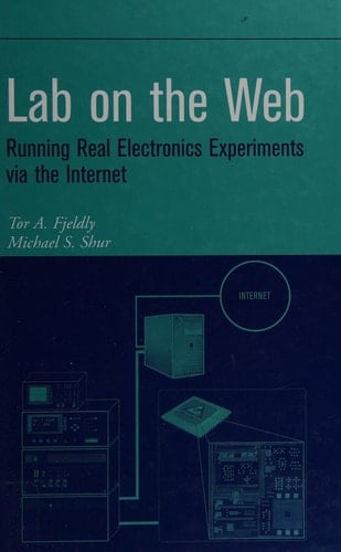 Lab on the Web Running Real Electronics Experiments via the Internet