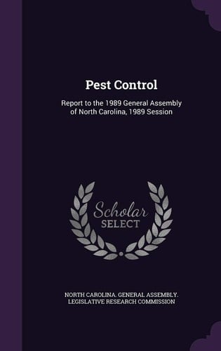 Pest Control Report to the 1989 General Assembly of North Carolina, 1989 Session