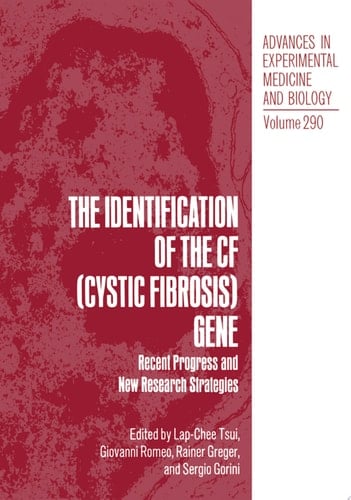 The Identification of the CF (Cystic Fibrosis) Gene Recent Progress and New Research Strategies