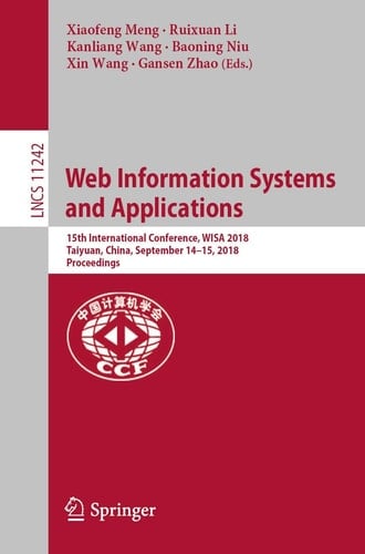 Web Information Systems and Applications 15th International Conference, WISA 2018, Taiyuan, China, September 14–15, 2018, Proceedings