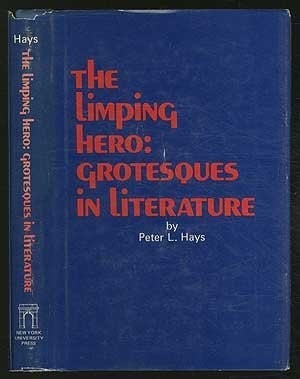 The Limping Hero: Grotesques in Literature.