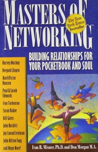 Masters of Networking Building Relationships for Your Pocketbook and Soul