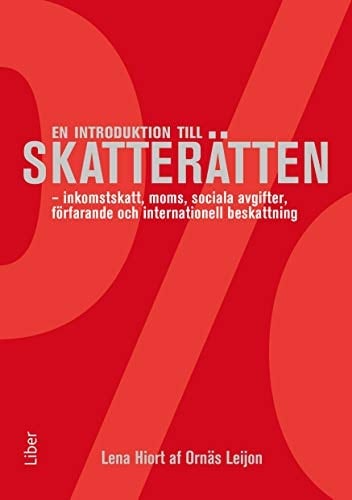 En introduktion till skatterätten inkomstskatt, moms, sociala avgifter, förfarande och internationell beskattning