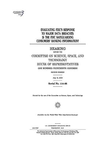 Evaluating FDIC's Response to Major Data Breaches Is the FDIC Safeguarding Consumers' Banking Information?: Hearing Before the Committee on Science